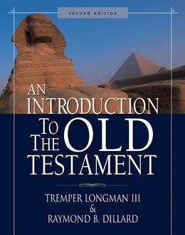 An Introduction to the Old Testament, Tremper Longman III