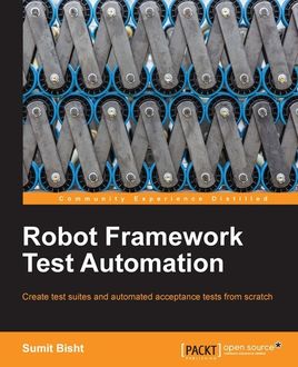 Robot Framework Test Automation, Sumit Bisht