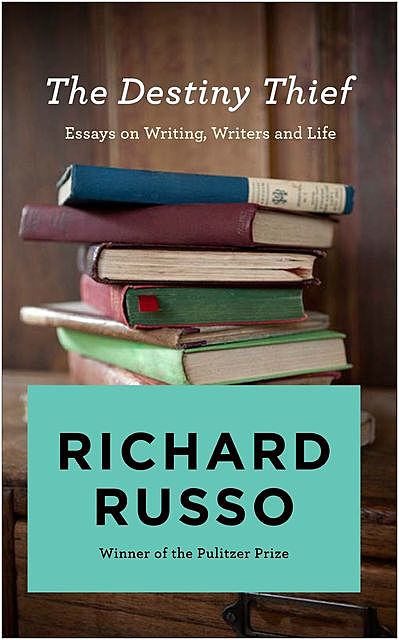 The Destiny Thief, Richard Russo