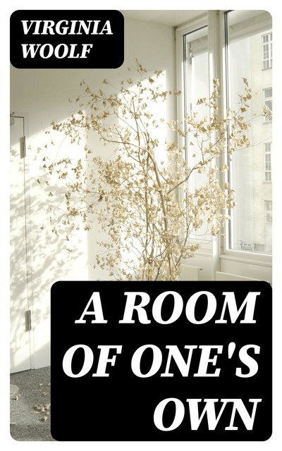 A Room of One's Own, Virginia Woolf