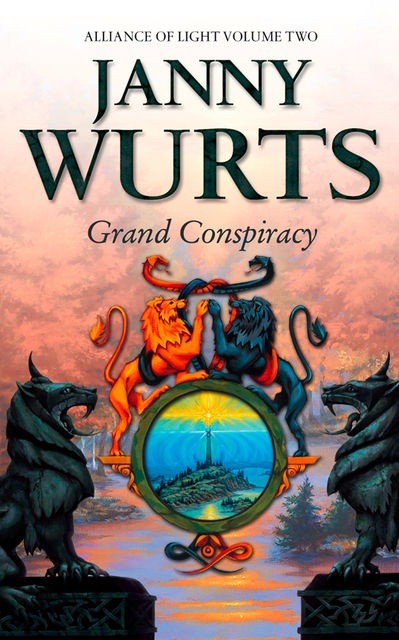 Grand Conspiracy: Second Book of The Alliance of Light (The Wars of Light and Shadow, Book 5), Janny Wurts