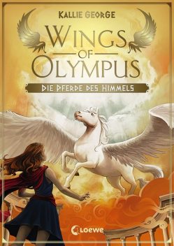 Wings of Olympus (Band 1) – Die Pferde des Himmels, Kallie George