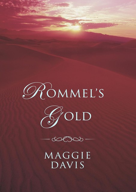 Rommel's Gold, Maggie Davis