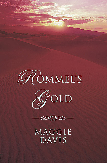 Rommel's Gold, Maggie Davis