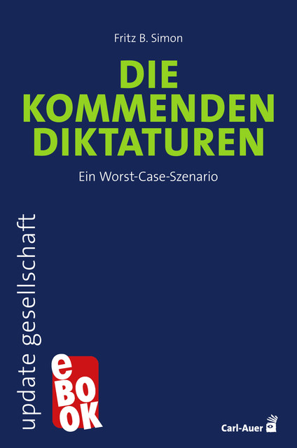 Die kommenden Diktaturen, Fritz B. Simon