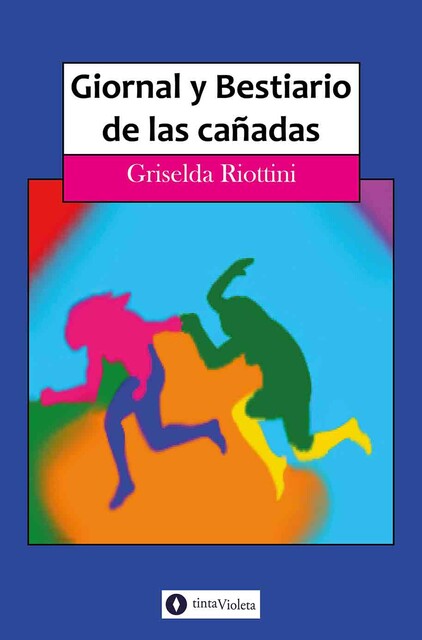 Giornal y bestiario de las cañadas, Griselda Riottini