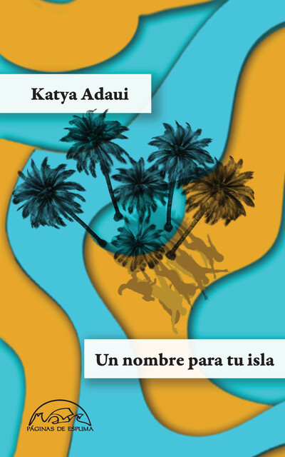 Un nombre para tu isla, Katya Adaui