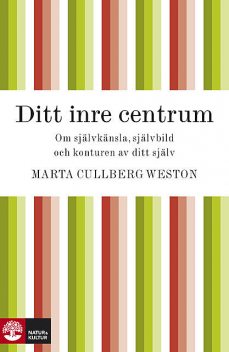 Ditt inre centrum, Marta Cullberg Weston