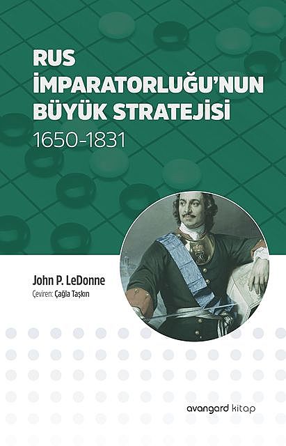Rus İmparatorluğu'nun Büyük Stratejisi 1650–1831, John P. LeDonne