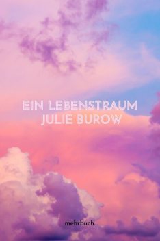Ein Lebenstraum, Julie Burow