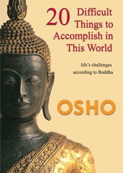 20 Difficult Things to Accomplish in this World, Osho