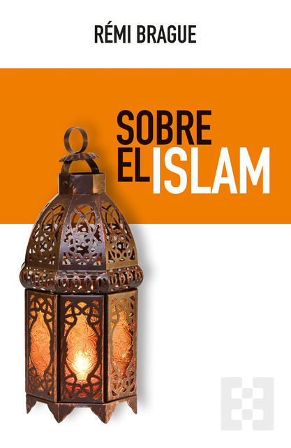 Sobre el Islam, Rémi Brague
