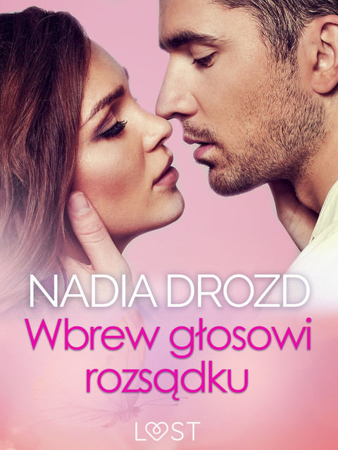 Wbrew głosowi rozsądku – seks z eks, Nadia Drozd