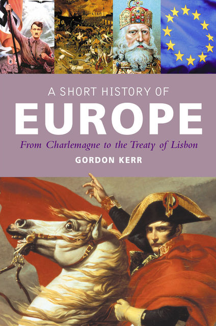 A Short History of Europe, Gordon Kerr