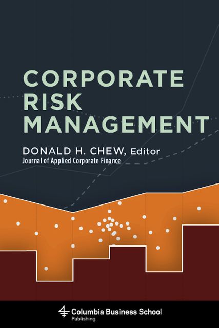 Corporate Risk Management, Edited by Donald H. Chew