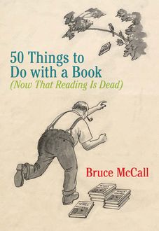 50 Things to Do with a Book, Bruce McCall
