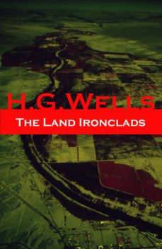 The Land Ironclads, Herbert Wells