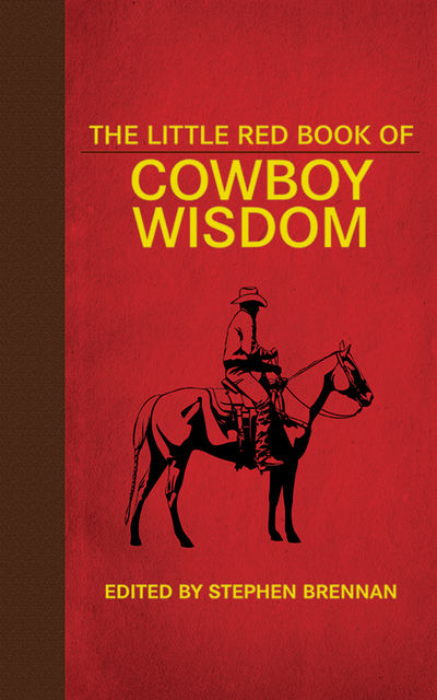 The Little Red Book of Cowboy Wisdom, Johnny D. Boggs