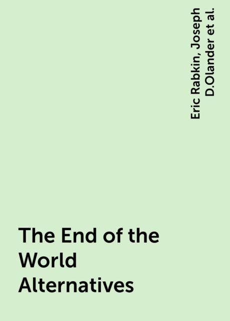 The End of the World Alternatives, Eric Rabkin, Joseph D.Olander, Martin Harry Greenberg