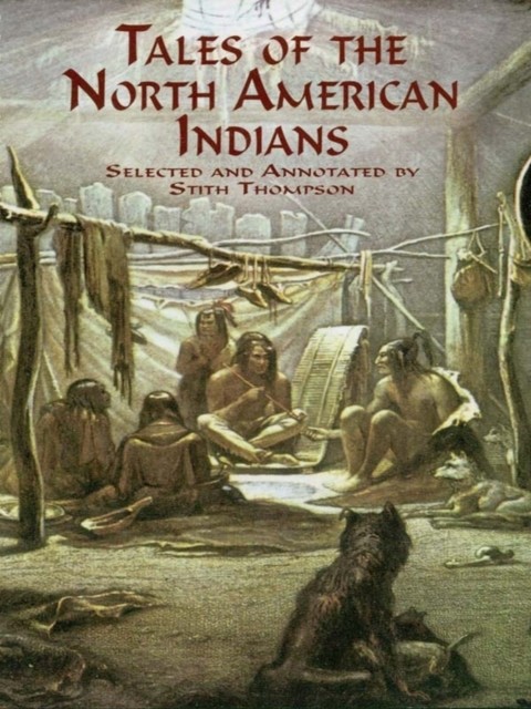 Tales of the North American Indians, Stith Thompson