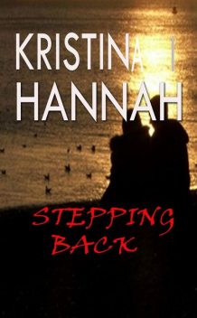 Stepping Back, Kristina I Hannah