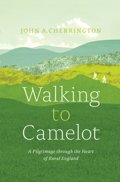 Walking to Camelot, John A. Cherrington