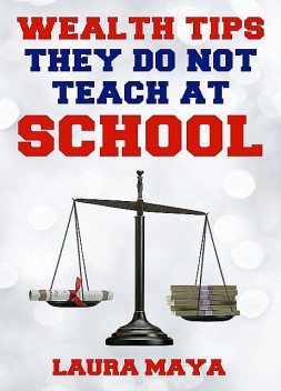 They Don’t Teach You How To Get Rich At School-2, Laura Maya