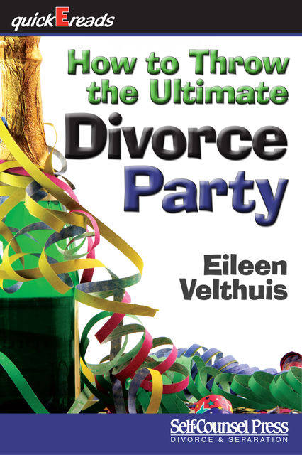 How to Throw the Ultimate Divorce Party, Eileen Velthuis