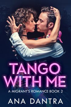 Tango With Me, Ana Dantra