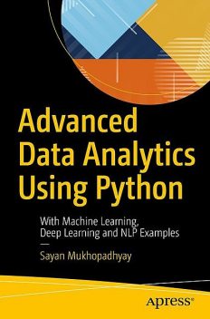 Advanced Data Analytics Using Python, Sayan Mukhopadhyay