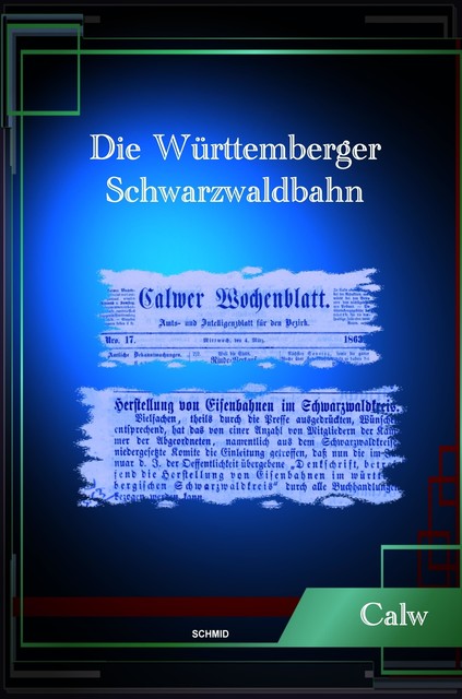 DIE WÜRTTEMBERGER SCHWARZWALDBAHN, Eduard Friedrich Hochstetter, Georg Emil Carl Schüz