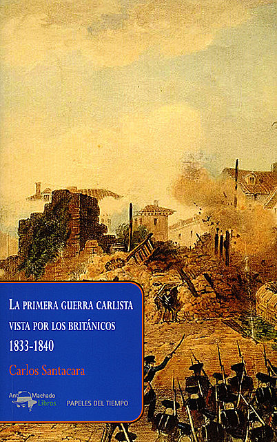 La primera guerra carlista vista por los británicos, 1833–1840, Carlos Santacara
