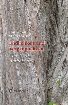 Endlichkeit und Vergänglichkeit, Christian Walther, Mathias Groll