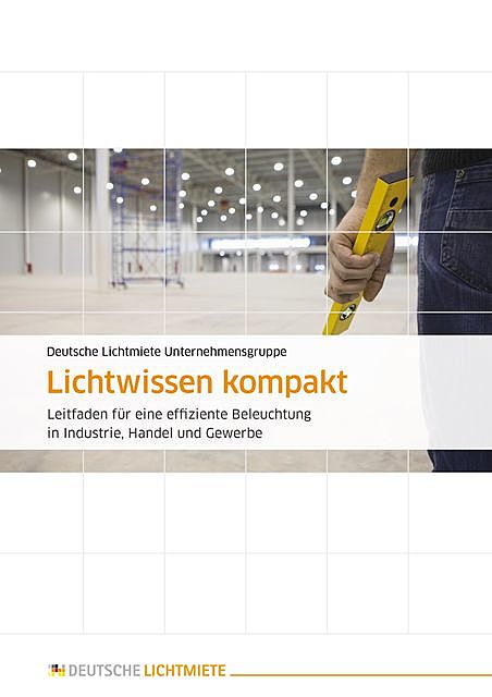 Lichtwissen kompakt, Deutsche Lichtmiete Unternehmensgruppe