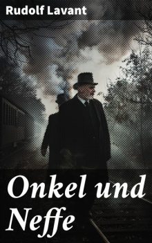 Onkel und Neffe, Rudolf Lavant