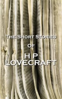 The Short Stories Of HP Lovecraft, Vol. 1, Howard Lovecraft