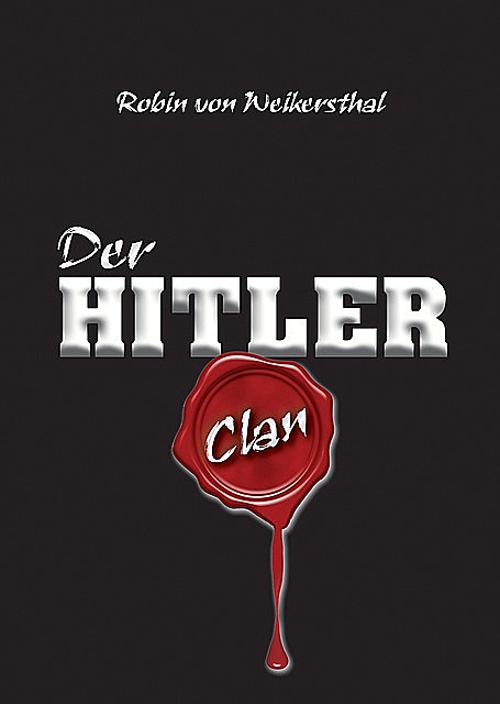 Der Hitler-Clan, Robin von Weikersthal