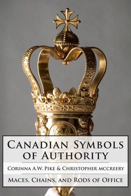 Canadian Symbols of Authority, Christopher McCreery, Corinna Pike