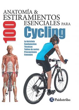 Anatomía & 100 estiramientos para Cycling (Color), Guillermo Seijas Albir