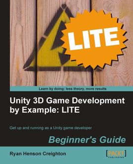 Unity 3D Game Development by Example Beginner's Guide: LITE, Ryan Henson Creighton