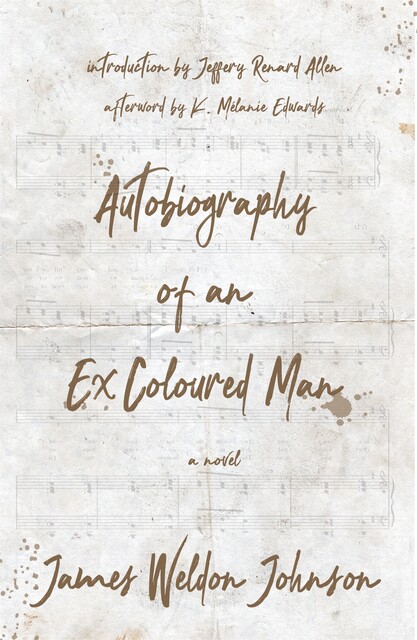 Autobiography of an Ex-Coloured Man, James Weldon Johnson