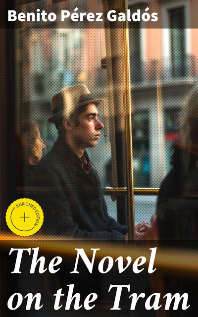 The Novel on the Tram, Benito Pérez Galdós