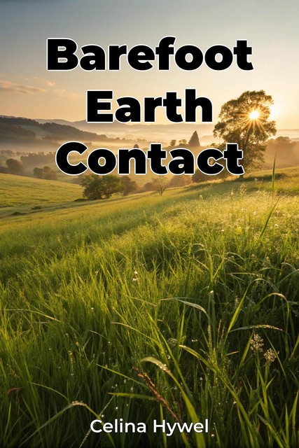 Barefoot Earth Contact, Celina Hywel