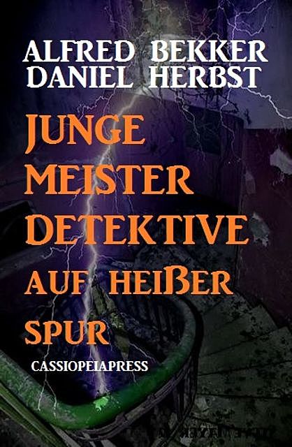 Junge Meisterdetektive auf heißer Spur, Alfred Bekker, Daniel Herbst