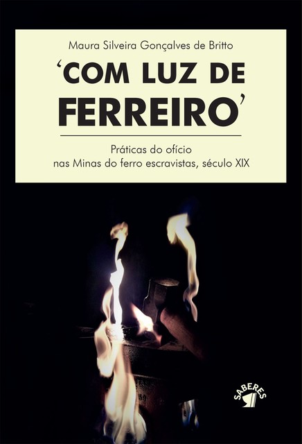 Com luz de ferreiro, Maura Silveira Gonçalves de Britto