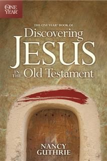 One Year Book of Discovering Jesus in the Old Testament, Nancy Guthrie
