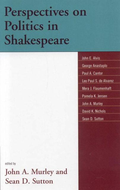 Perspectives on Politics in Shakespeare, John A. Murley