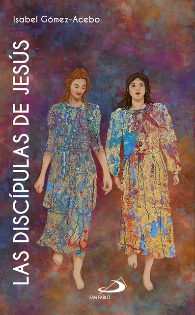 Las discípulas de Jesús, Isabel Gómez-Acebo Duque de Estrada