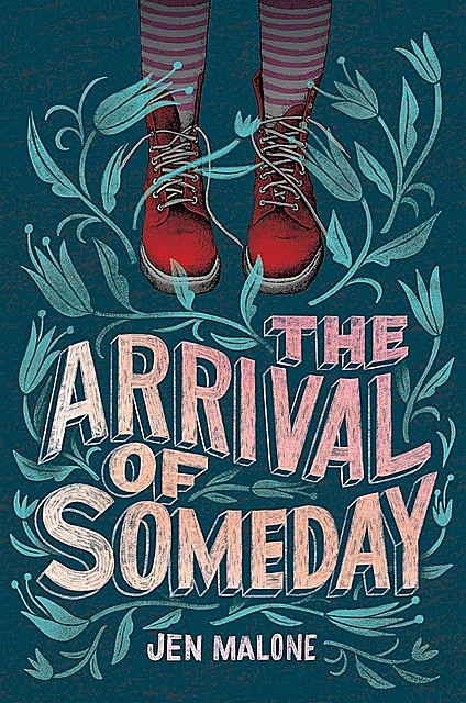 The Arrival of Someday, Jen Malone