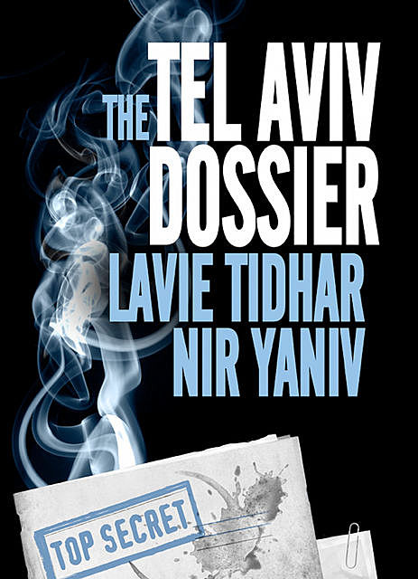 The Tel Aviv Dossier, Lavie Tidhar, Nir Yaniv